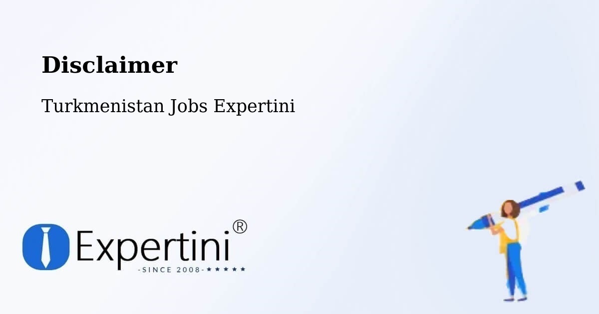 Disclaimer – Yolöten - Turkmenistan Jobs Expertini