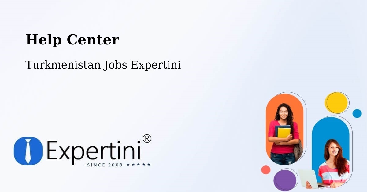 Help Center – Yolöten - Turkmenistan Jobs Expertini